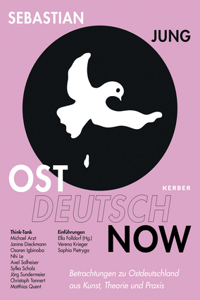 Sebastian Jung: Ost Deutsch Now
