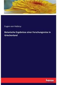 Botanische Ergebnisse einer Forschungsreise in Griechenland