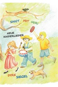 Singt mit mir!: Neue Kinderlieder