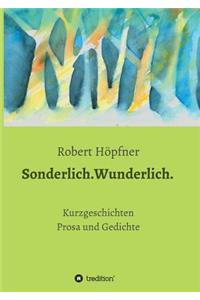 Sonderlich.Wunderlich.