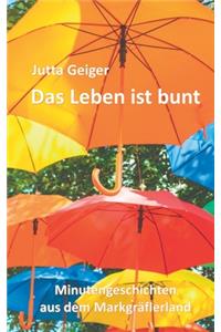 Das Leben ist bunt