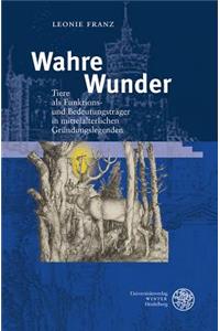 Wahre Wunder: Tiere ALS Funktions- Und Bedeutungstrager in Mittelalterlichen Grundungslegenden