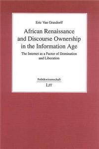 African Renaissance and Discourse Ownership in the Information Age: The Internet as a Factor of Domination and Liberation