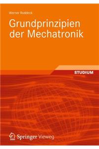 Grundprinzipien Der Mechatronik: Modellbildung Und Simulation Mit Bondgraphen