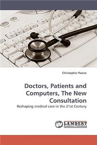 Doctors, Patients and Computers, The New Consultation