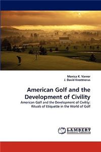 American Golf and the Development of Civility