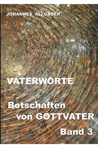 VATERWORTE - Botschaften von GOTTVATER Band 3