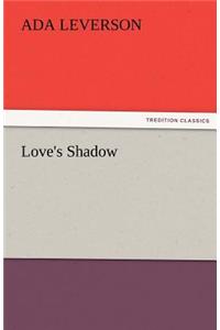 Love's Shadow