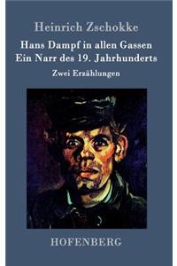 Hans Dampf in allen Gassen / Ein Narr des Neunzehnten Jahrhunderts