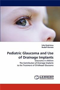 Pediatric Glaucoma and Use of Drainage Implants