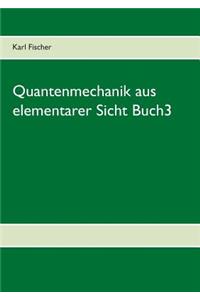 Quantenmechanik aus elementarer Sicht Buch3