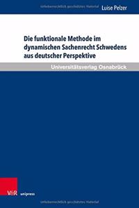 Die funktionale Methode im dynamischen Sachenrecht Schwedens aus deutscher Perspektive