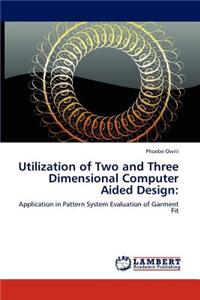 Utilization of Two and Three Dimensional Computer Aided Design