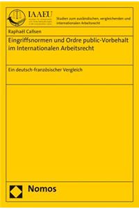 Eingriffsnormen Und Ordre Public-Vorbehalt Im Internationalen Arbeitsrecht