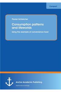 Consumption patterns and lifeworlds