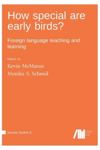 How special are early birds? Foreign language teaching and learning