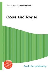 Cops and Roger