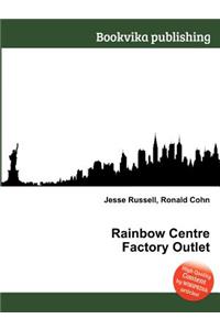 Rainbow Centre Factory Outlet