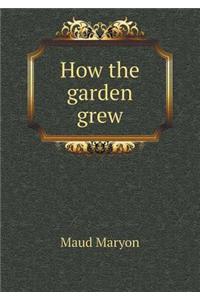 How the Garden Grew