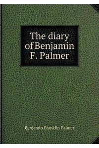 The Diary of Benjamin F. Palmer