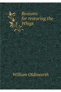 Reasons for restoring the Whigs