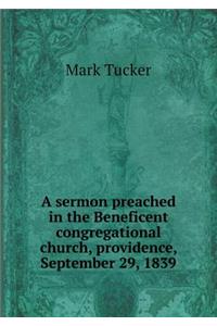 A Sermon Preached in the Beneficent Congregational Church, Providence, September 29, 1839