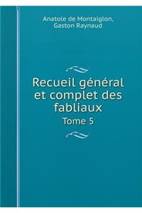 Recueil Général Et Complet Des Fabliaux Tome 5