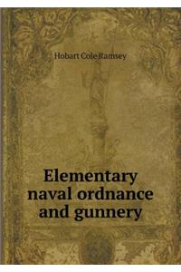 Elementary Naval Ordnance and Gunnery
