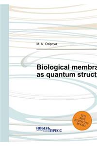 Biological Membrane as Quantum Structure