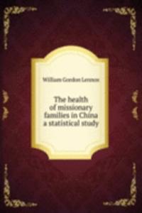 health of missionary families in China a statistical study