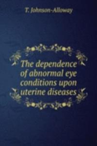 dependence of abnormal eye conditions upon uterine diseases