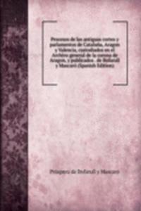 Procesos de las antiguas cortes y parlamentos de Cataluna, Aragon y Valencia, custodiados en el Archivo general de la corona de Aragon, y publicados . de Bofarull y Mascaro (Spanish Edition)