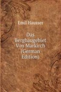 Das Bergbaugebiet Von Markirch (German Edition)