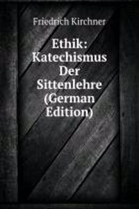 ETHIK KATECHISMUS DER SITTENLEHRE GERMA