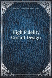 High Fidelity Circuit Design