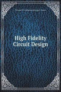 High Fidelity Circuit Design