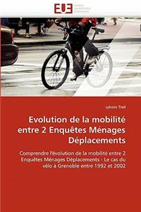 Evolution de la Mobilit� Entre 2 Enqu�tes M�nages D�placements