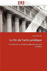 La Fin de l''acte Juridique