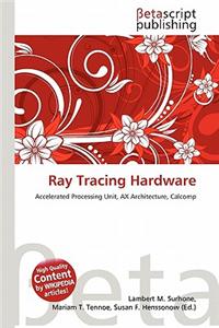 Ray Tracing Hardware