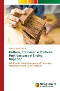 Cultura, Educação e Políticas Públicas para o Ensino Superior