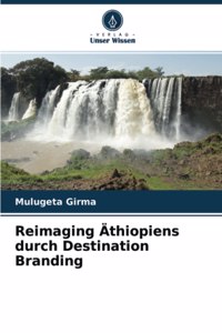Reimaging Äthiopiens durch Destination Branding