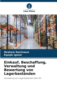 Einkauf, Beschaffung, Verwaltung und Bewertung von Lagerbeständen