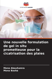 nouvelle formulation de gel in situ prometteuse pour la cicatrisation des plaies
