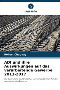 ADI und ihre Auswirkungen auf das verarbeitende Gewerbe 2013-2017