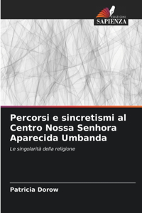 Percorsi e sincretismi al Centro Nossa Senhora Aparecida Umbanda