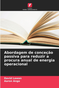 Abordagem de conceção passiva para reduzir a procura anual de energia operacional