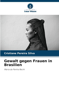 Gewalt gegen Frauen in Brasilien