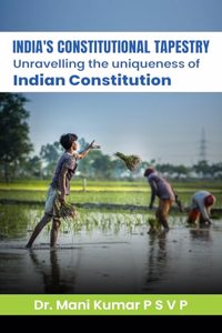 India's Constitutional Tapestry Unravelling the uniqueness of the Indian Constitution