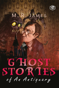 Ghost Stories of an Antiquary