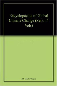 Encyclopaedia of Global Climate Change (Set of 4 Vols)
